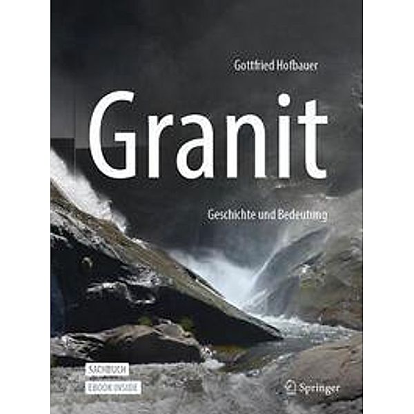 Granit - Geschichte und Bedeutung, m. 1 Buch, m. 1 E-Book, Gottfried Hofbauer