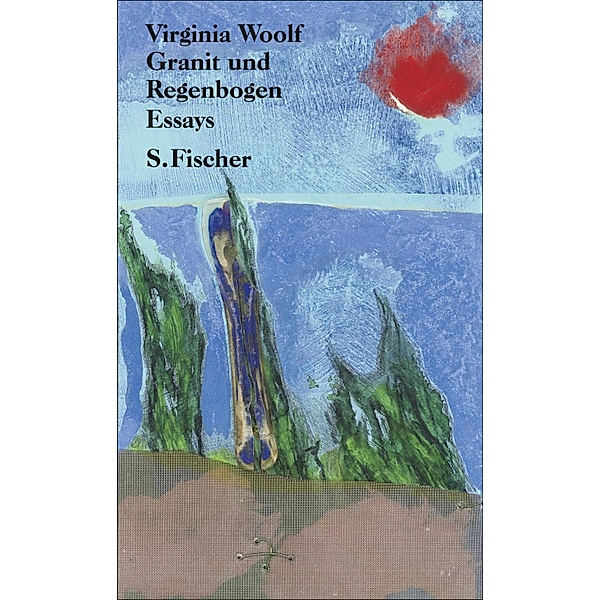 Granit und Regenbogen / Virginia Woolf Gesammelte Werke, Virginia Woolf