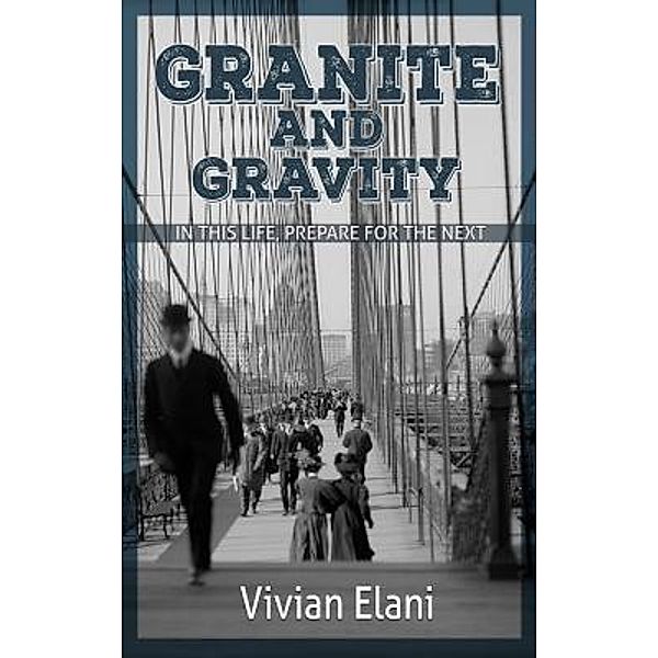 Granite and Gravity, Vivian Elani