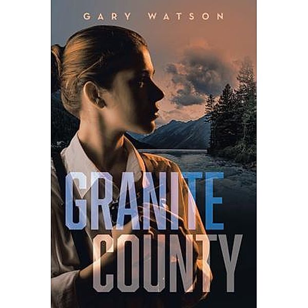 Granite County / Book Vine Press, Gary Watson