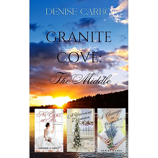 Granite Cove: The Middle / Granite Cove, Denise Carbo