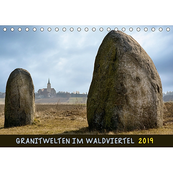 Granitwelten im Waldviertel (Tischkalender 2019 DIN A5 quer), Werner Braun