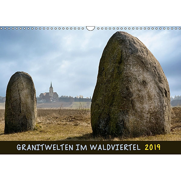 Granitwelten im Waldviertel (Wandkalender 2019 DIN A3 quer), Werner Braun