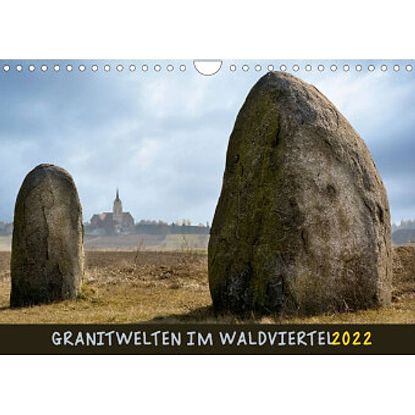 Granitwelten im Waldviertel (Wandkalender 2022 DIN A4 quer), Werner Braun