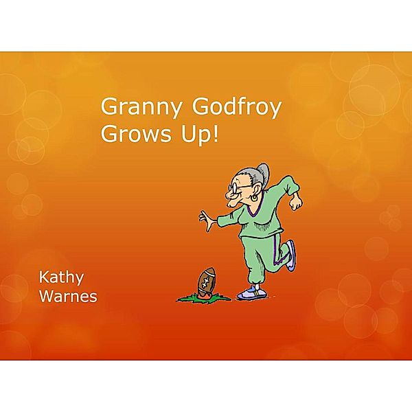 Granny Godfroy Grows Up! (Hello History!) / Hello History!, Kathy Warnes