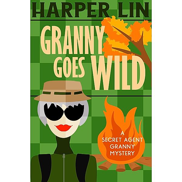 Granny Goes Wild (Secret Agent Granny, #9) / Secret Agent Granny, Harper Lin