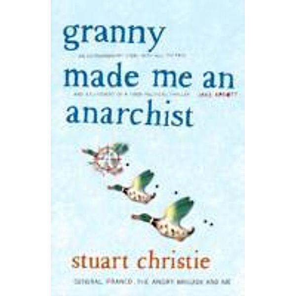 Granny Made Me an Anarchist, Stuart Christie