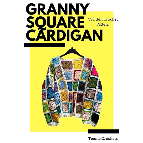 Granny Square Cardigan - Written Crochet Pattern, Teenie Crochets