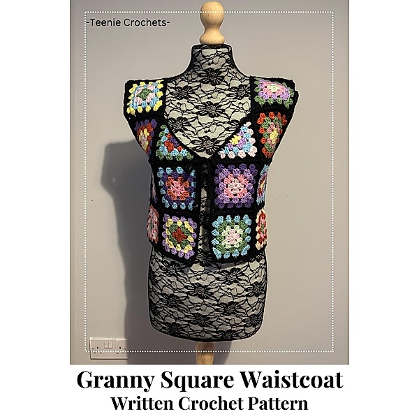 Granny Square Waistcoat - Written Crochet Pattern, Teenie Crochets