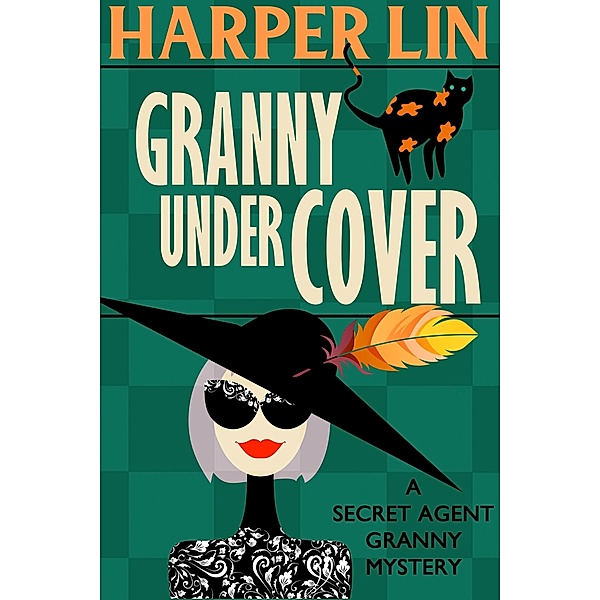 Granny Undercover (Secret Agent Granny, #2) / Secret Agent Granny, Harper Lin