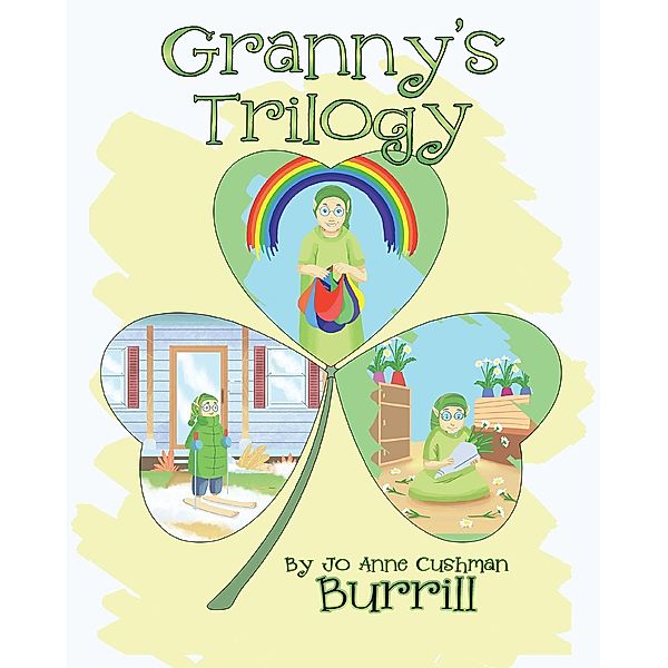 Granny's Trilogy / Page Publishing, Inc., Jo Anne Cushman Burrill