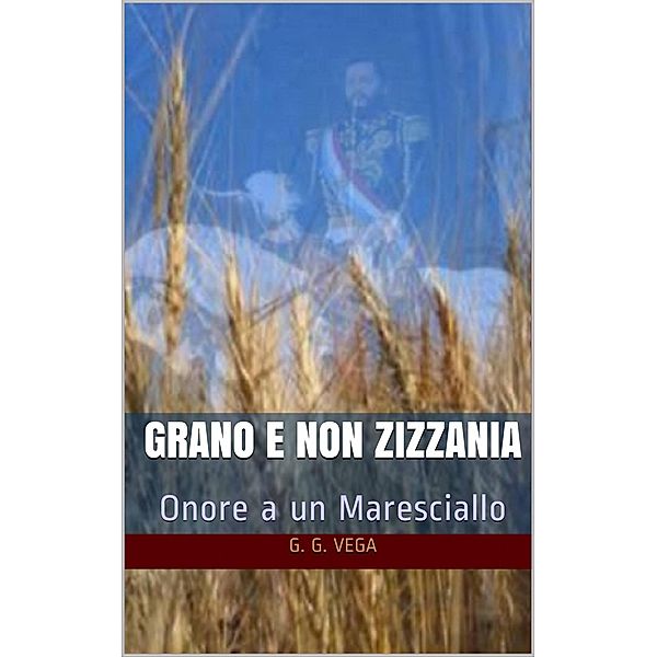 Grano e non zizzania, G. G. Vega