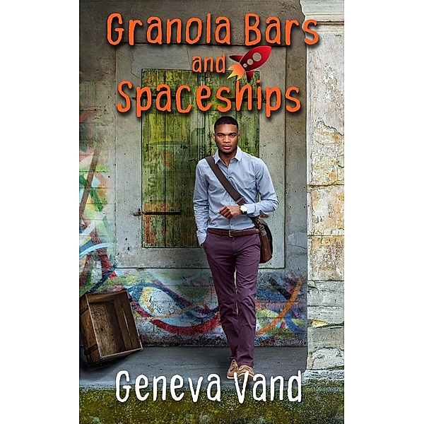 Granola Bars and Spaceships (Iska Universe, #1) / Iska Universe, Geneva Vand