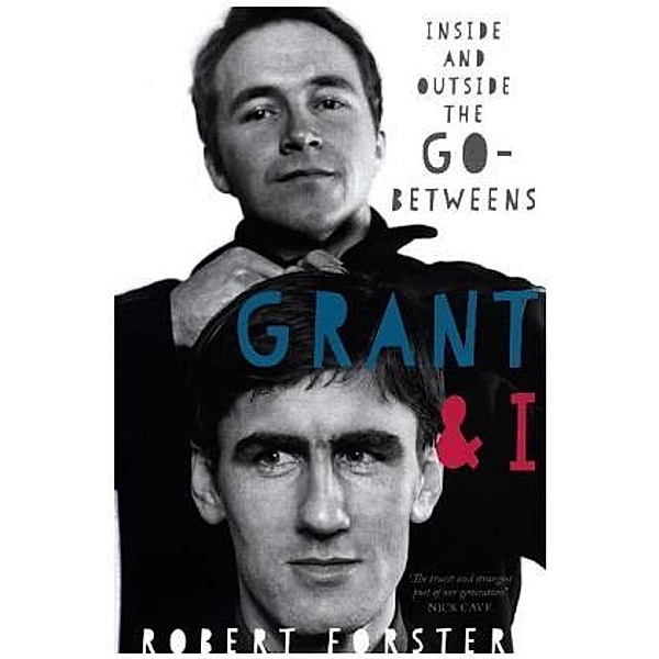 Grant & I, Robert Forster