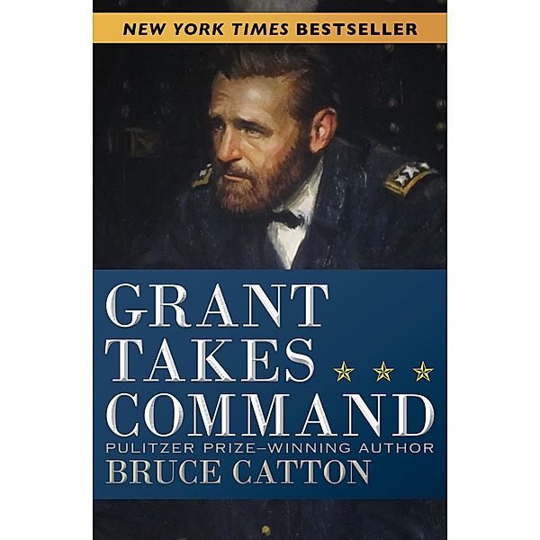 Grant Takes Command, Bruce Catton