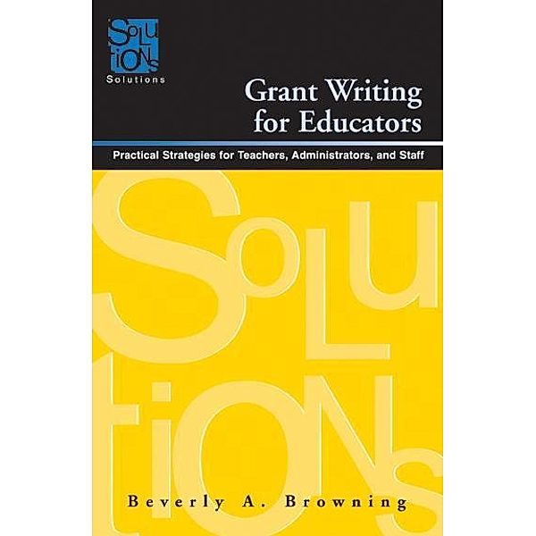 Grant Writing for Educators / Solutions, Beverly Brown