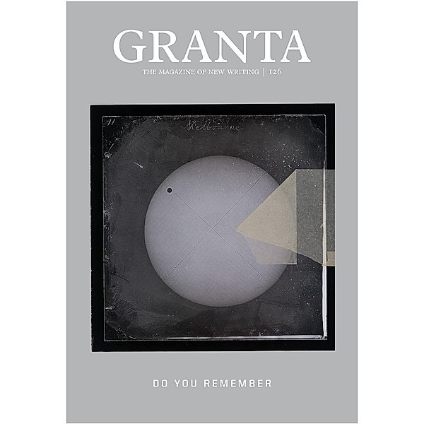 Granta 126 / Granta: The Magazine of New Writing, Sigrid Rausing