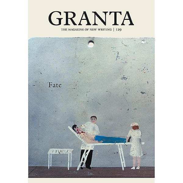Granta 129 / Granta: The Magazine of New Writing, Sigrid Rausing
