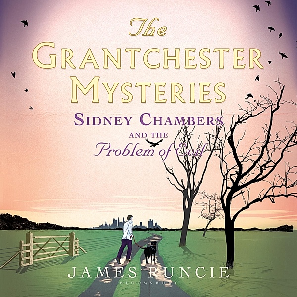 Grantchester - 3 - Sidney Chambers and The Problem of Evil, James Runcie