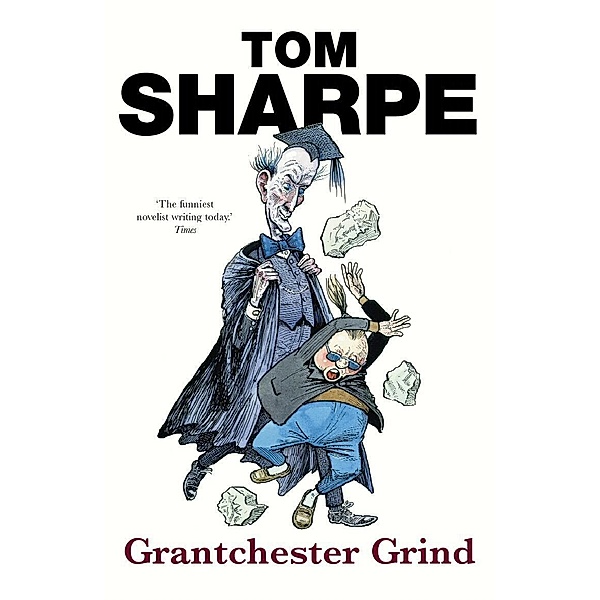 Grantchester Grind / Porterhouse Blue Bd.2, Tom Sharpe