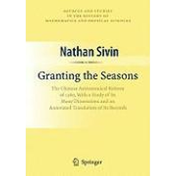 Granting the Seasons / Sources and Studies in the History of Mathematics and Physical Sciences, Nathan Sivin