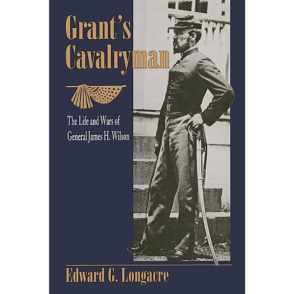 Grant's Cavalryman / Stackpole Classics, Edward G. Longacre