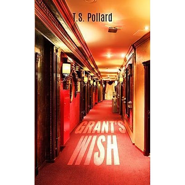 Grant's Wish / Go To Publish, T. S. Pollard