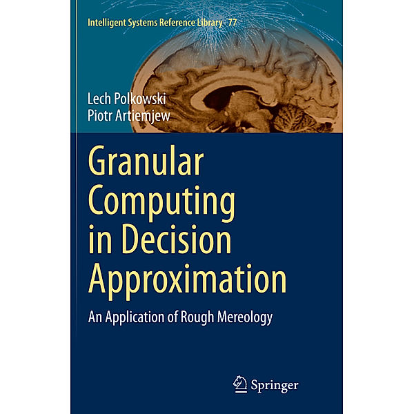 Granular Computing in Decision Approximation, Lech Polkowski, Piotr Artiemjew