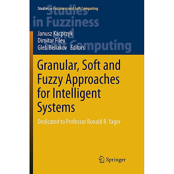 Granular, Soft and Fuzzy Approaches for Intelligent Systems