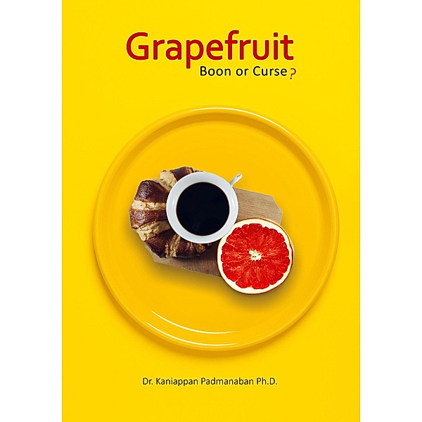 Grapefruit - Boon or Curse?, Kaniappan Padmanaban