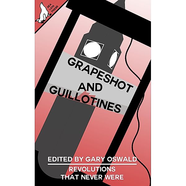 Grapeshot and Guillotines, Gary Oswald