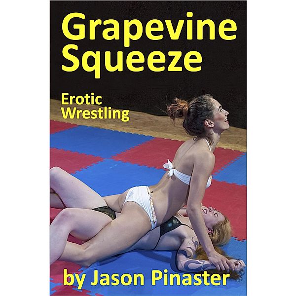 Grapevine Squeeze: Erotic Wrestling, Jason Pinaster