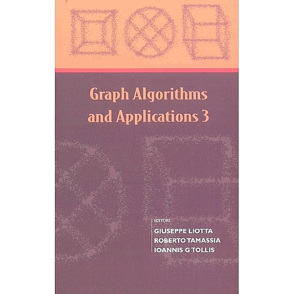 Graph Algorithms And Applications 3, Roberto Tamassia, Giuseppe Liotta, Ioannis G Tollis