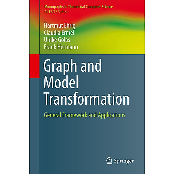 Graph and Model Transformation, Hartmut Ehrig, Claudia Ermel, Ulrike Golas, Frank Hermann