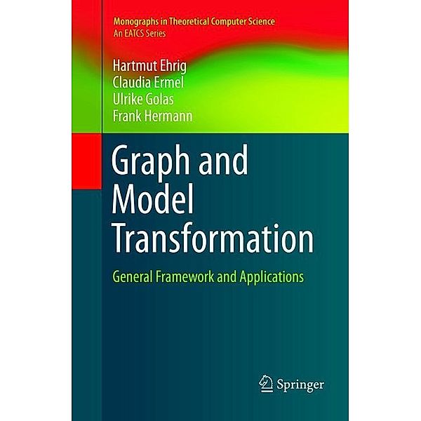 Graph and Model Transformation, Hartmut Ehrig, Claudia Ermel, Ulrike Golas, Frank Hermann