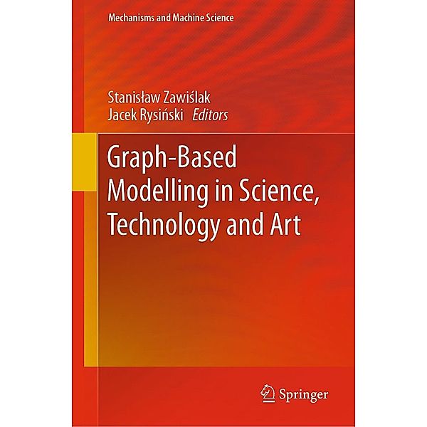 Graph-Based Modelling in Science, Technology and Art / Mechanisms and Machine Science Bd.107