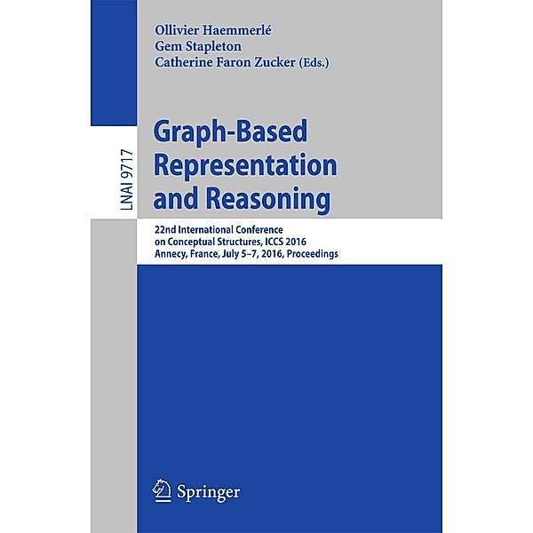 Graph-Based Representation and Reasoning / Lecture Notes in Computer Science Bd.9717