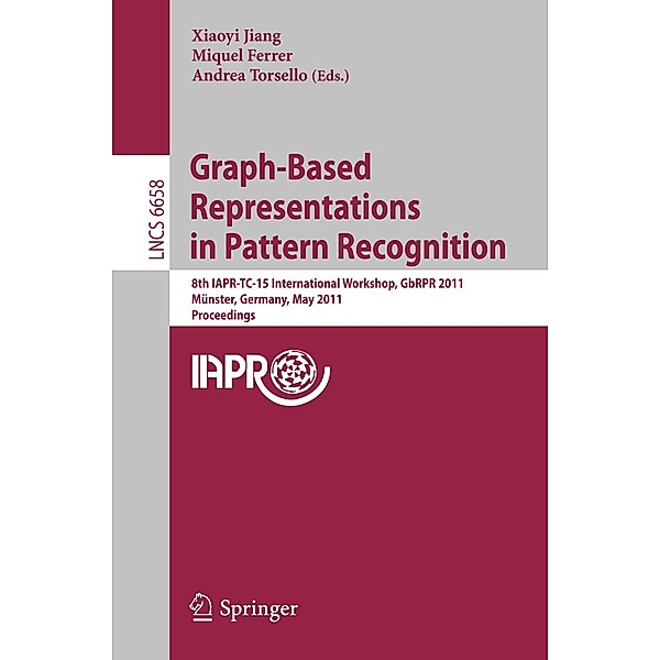 Graph-Based Representations in Pattern Recognition / Lecture Notes in Computer Science Bd.6658
