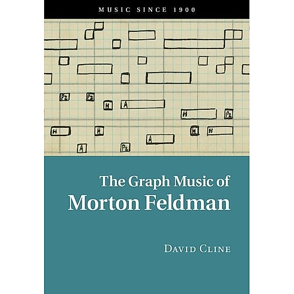 Graph Music of Morton Feldman / Music since 1900, David Cline