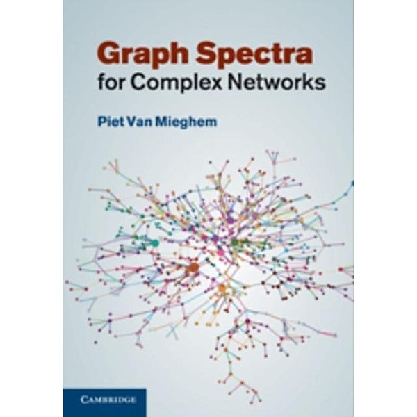 Graph Spectra for Complex Networks, Piet Van Mieghem