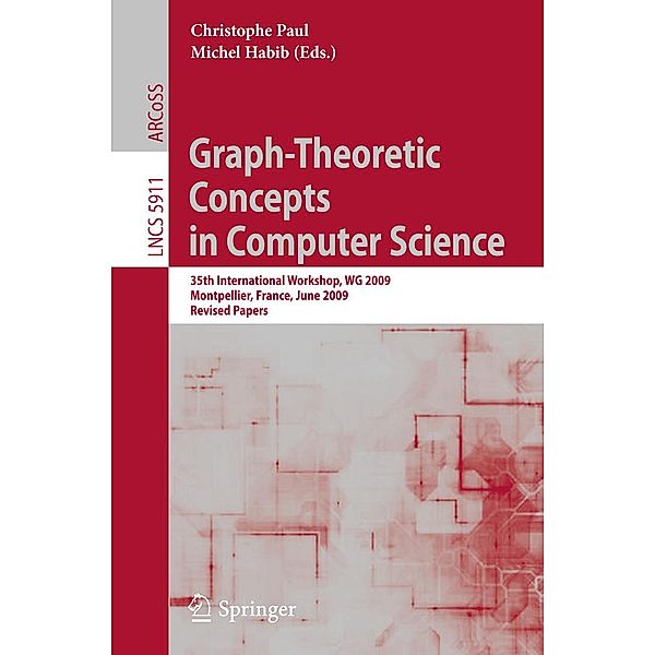 Graph-Theoretic Concepts in Computer Science / Lecture Notes in Computer Science Bd.5911