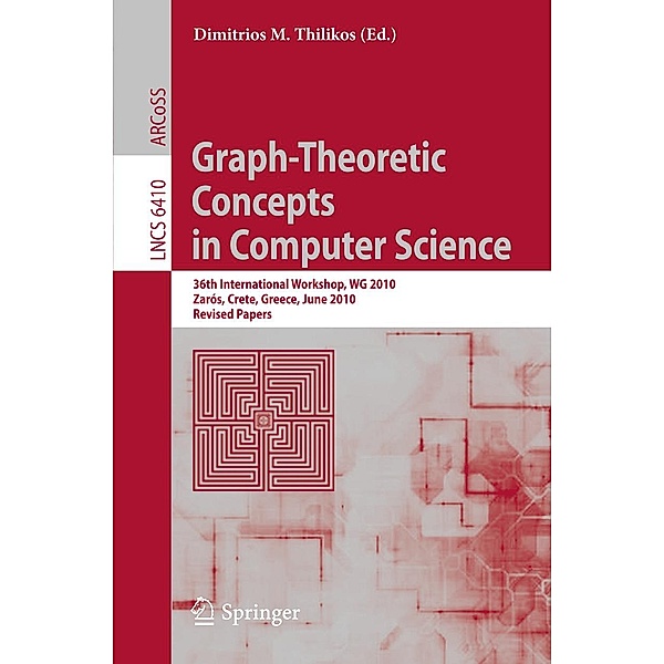 Graph-Theoretic Concepts in Computer Science / Lecture Notes in Computer Science Bd.6410