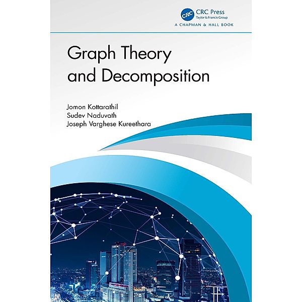 Graph Theory and Decomposition, Jomon Kottarathil, Sudev Naduvath, Joseph Varghese Kureethara