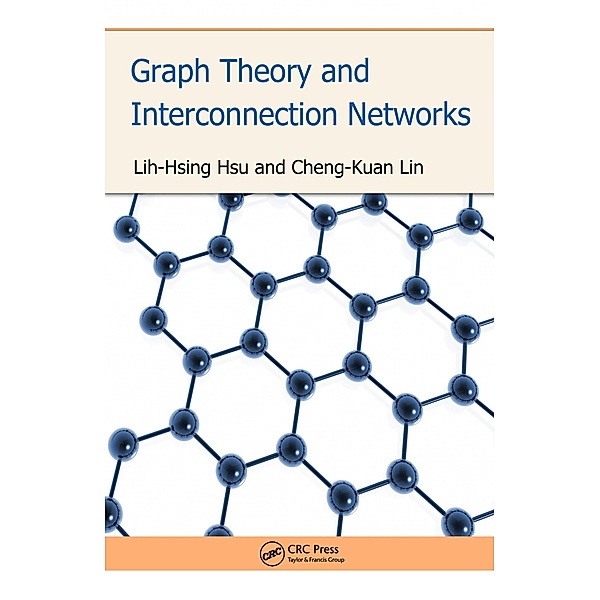 Graph Theory and Interconnection Networks, Lih-Hsing Hsu, Cheng-Kuan Lin