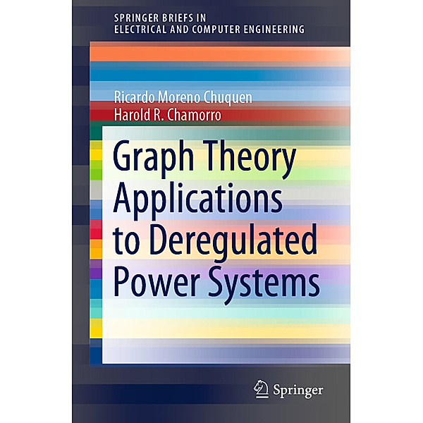Graph Theory Applications to Deregulated Power Systems, Ricardo Moreno Chuquen, Harold R. Chamorro