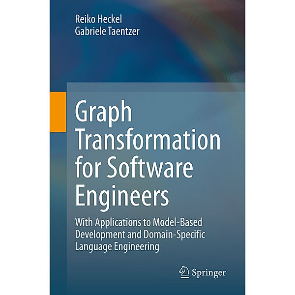 Graph Transformation for Software Engineers, Reiko Heckel, Gabriele Taentzer