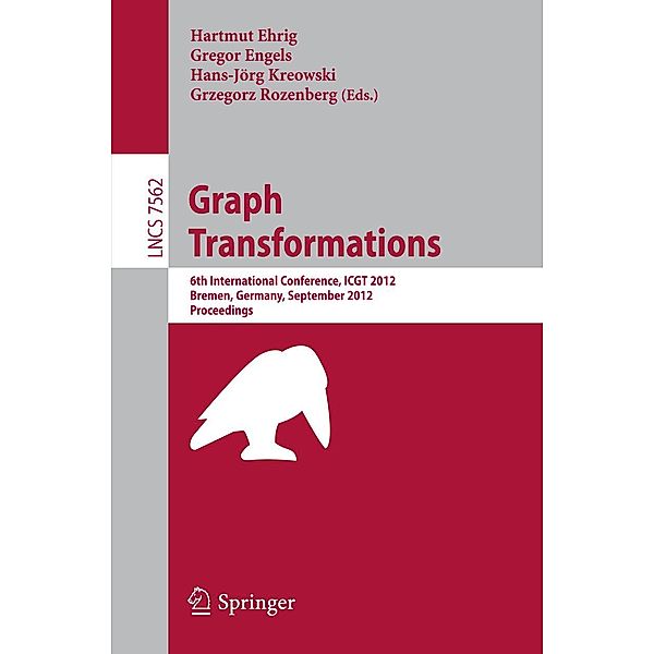 Graph Transformation / Lecture Notes in Computer Science Bd.7562