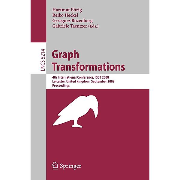 Graph Transformations / Lecture Notes in Computer Science Bd.5214