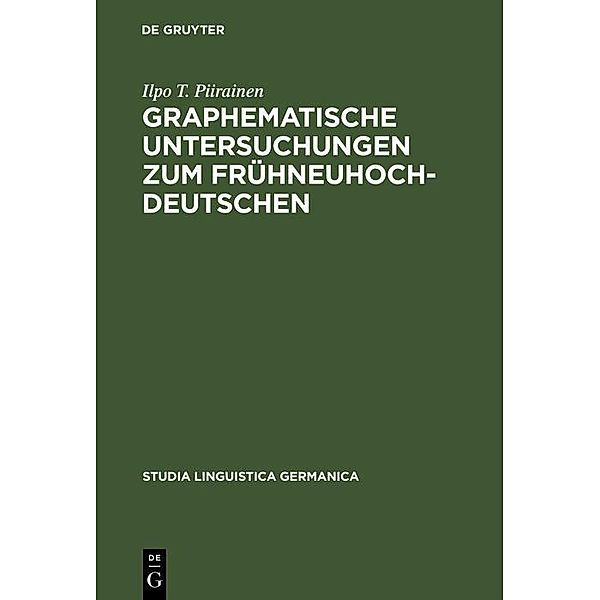 Graphematische Untersuchungen zum Frühneuhochdeutschen / Studia Linguistica Germanica Bd.1, Ilpo T. Piirainen
