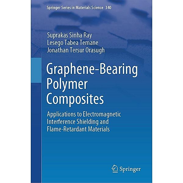 Graphene-Bearing Polymer Composites / Springer Series in Materials Science Bd.340, Suprakas Sinha Ray, Lesego Tabea Temane, Jonathan Tersur Orasugh